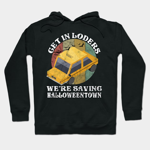 Get In Losers We're Saving Halloweentown Halloween Gift Hoodie by yalp.play